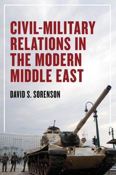 Civil-Military Relations the Modern Middle East