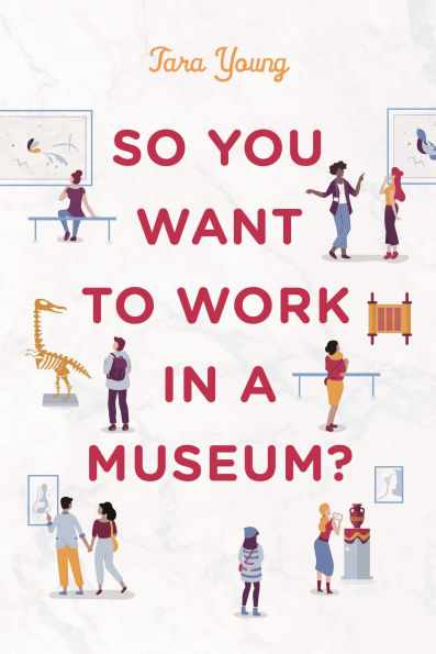 So You Want to Work a Museum?