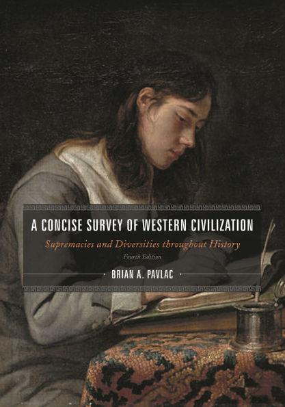 A Concise Survey of Western Civilization, Combined Edition: Supremacies and Diversities throughout History