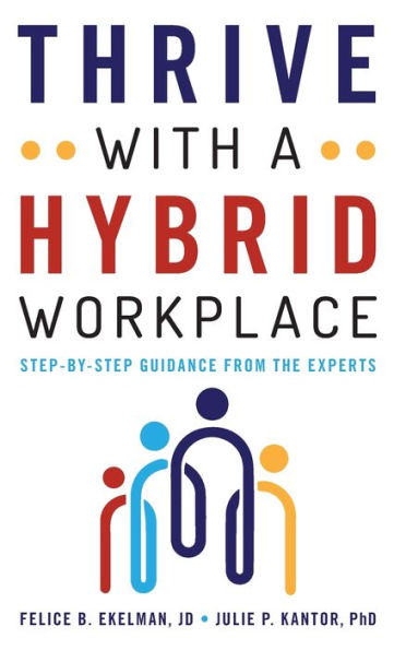Thrive with a Hybrid Workplace: Step-by-Step Guidance from the Experts