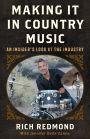 Making It in Country Music: An Insider's Look at the Industry