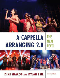 Title: A Cappella Arranging 2.0: The Next Level, Author: Deke Sharon