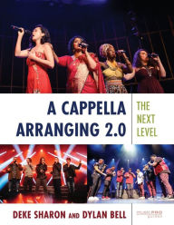 Title: A Cappella Arranging 2.0: The Next Level, Author: Deke Sharon