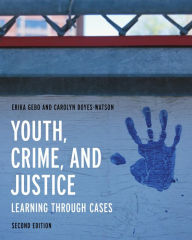 Title: Youth, Crime, and Justice: Learning through Cases, Author: Erika Gebo