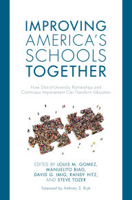 Download ebooks in english Improving America's Schools Together: How District-University Partnerships and Continuous Improvement Can Transform Education 9781538173220