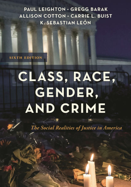 Class, Race, Gender, and Crime: The Social Realities of Justice in America