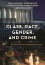 Class, Race, Gender, and Crime: The Social Realities of Justice in America