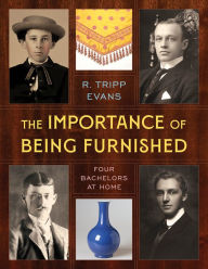 Amazon downloads audio books The Importance of Being Furnished: Four Bachelors at Home by R. Tripp Evans 9781538173954 RTF