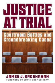 Books in spanish for download Justice at Trial: Courtroom Battles and Groundbreaking Cases MOBI RTF (English literature) by James J. Brosnahan, Erwin Chemerinsky, James J. Brosnahan, Erwin Chemerinsky 9781538174432