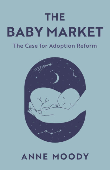 The Baby Market: Case for Adoption Reform