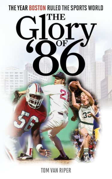 the Glory of '86: Year Boston Ruled Sports World