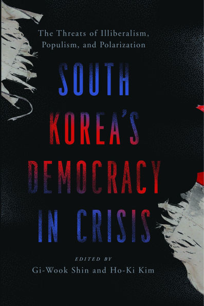 South Korea's Democracy in Crisis: The Threats of Illiberalism, Populism, and Polarization