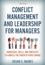 Conflict Management and Leadership for Managers: Knowledge, Skills, and Processes to Harness the Power of Rapid Change