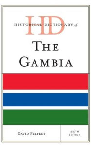 Title: Historical Dictionary of The Gambia, Author: David Perfect