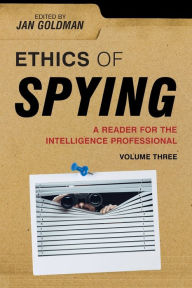 Title: Ethics of Spying: A Reader for the Intelligence Professional, Author: Jan Goldman