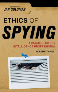 Title: Ethics of Spying: A Reader for the Intelligence Professional, Author: Jan Goldman