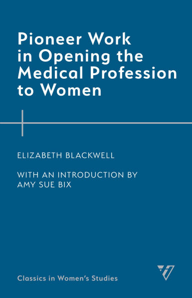 Pioneer Work Opening the Medical Profession to Women