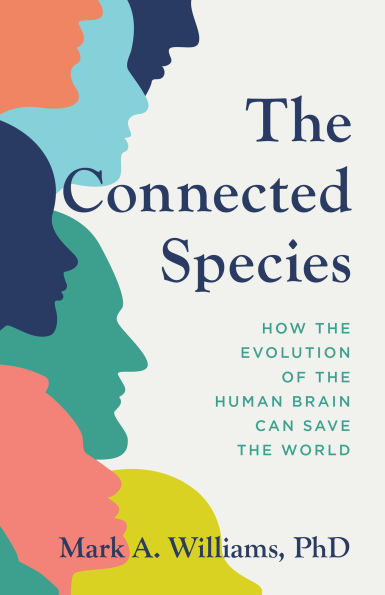 the Connected Species: How Evolution of Human Brain Can Save World