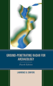 Title: Ground-Penetrating Radar for Archaeology, Author: Lawrence B. Conyers