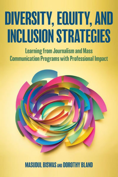 Diversity, Equity, and Inclusion Strategies: Learning from Journalism Mass Communication Programs with Professional Impact