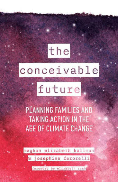 the Conceivable Future: Planning Families and Taking Action Age of Climate Change