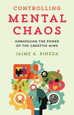 Controlling Mental Chaos: Harnessing the Power of Creative Mind
