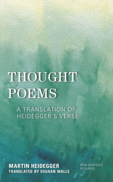 Thought Poems: A Translation of Heidegger's Verse