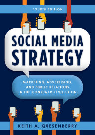 Title: Social Media Strategy: Marketing, Advertising, and Public Relations in the Consumer Revolution, Author: Keith A. Quesenberry Messiah College; author of Social Media Strategy: Marketing and Advertising
