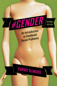 Title: #Gender: An Introduction to Gendered Social Problems, Author: Sarah DeWard