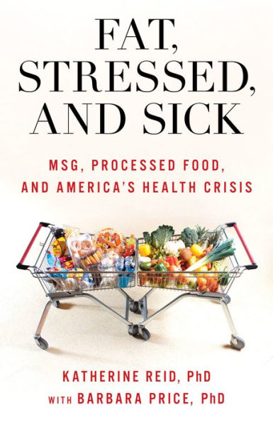 Fat, Stressed, and Sick: MSG, Processed Food, America's Health Crisis