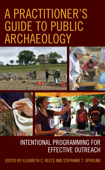 A Practitioner's Guide to Public Archaeology: Intentional Programming for Effective Outreach