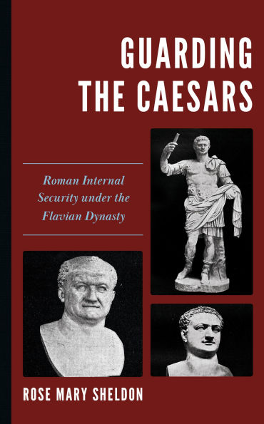 Guarding the Caesars: Roman Internal Security under Flavian Dynasty