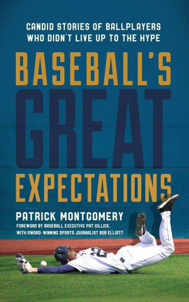 Baseball's Great Expectations: Candid Stories of Ballplayers Who Didn't Live Up to the Hype