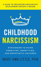 Childhood Narcissism: Strategies to Raise Unselfish, Unentitled, and Empathetic Children
