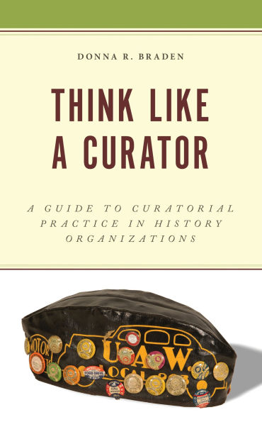 Think Like A Curator: Guide to Curatorial Practice History Organizations