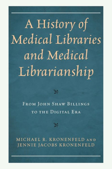 A History of Medical Libraries and Medical Librarianship: From John Shaw Billings to the Digital Era