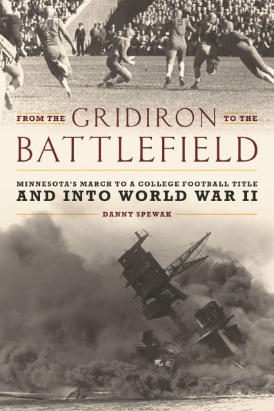 From the Gridiron to the Battlefield: Minnesota's March to a College Football Title and into World War II