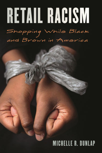 Retail Racism: Shopping While Black and Brown America