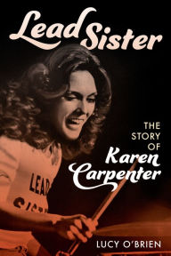 Online ebooks download pdf Lead Sister: The Story of Karen Carpenter DJVU PDB 9781538184462 by Lucy O'Brien