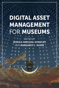 Title: Digital Asset Management for Museums, Author: Margaret C. McKee