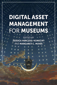 Title: Digital Asset Management for Museums, Author: Margaret C. McKee