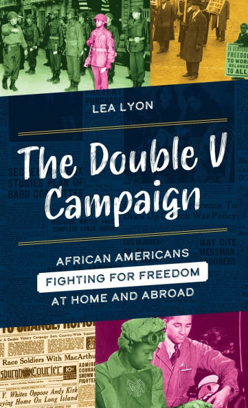 The Double V Campaign: African Americans Fighting for Freedom at Home and Abroad