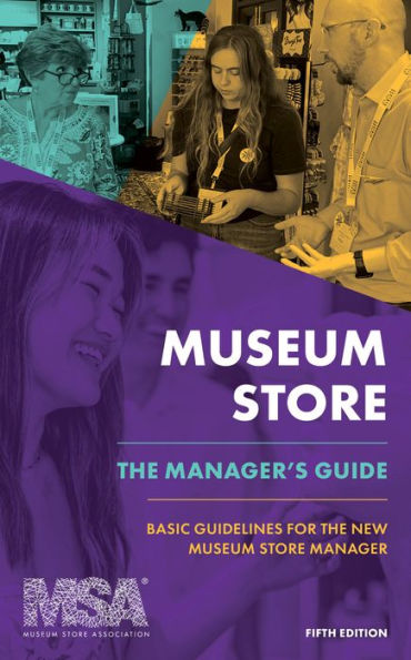 Museum Store: The Manager's Guide: Basic Guidelines for the New Museum Store Manager