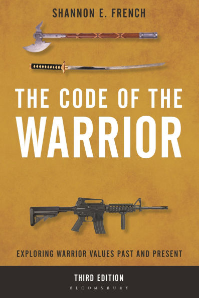 The Code of the Warrior: Exploring Warrior Values Past and Present