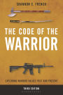 The Code of the Warrior: Exploring Warrior Values Past and Present