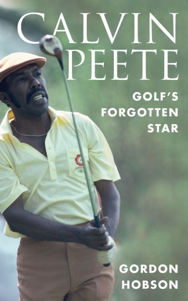 Calvin Peete: Golf's Forgotten Star