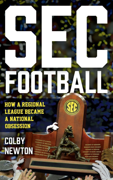 SEC Football: How a Regional League Became National Obsession