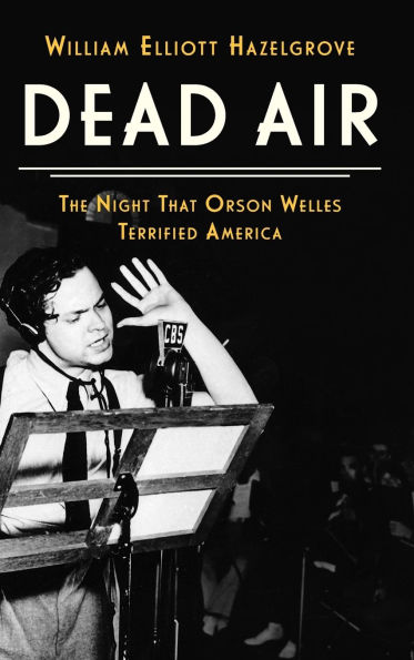 Dead Air: The Night That Orson Welles Terrified America