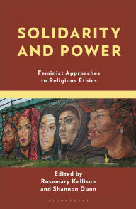 Android books pdf free download Solidarity and Power: Feminist Approaches to Religious Ethics in English 9781538187586 by Rosemary Kellison, Shannon Dunn ePub RTF CHM