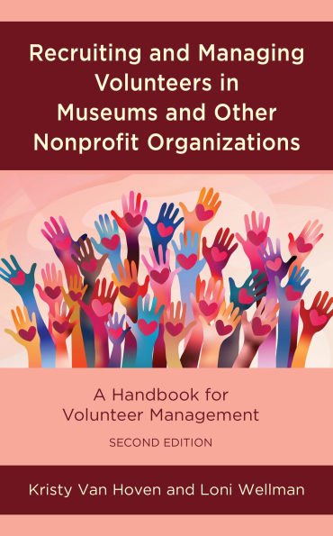 Recruiting and Managing Volunteers Museums Other Nonprofit Organizations: A Handbook for Volunteer Management